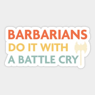 Barbarians Do It With a Battle Cry, DnD Barbarian Class Sticker